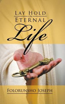 portada Lay Hold on Eternal Life (en Inglés)