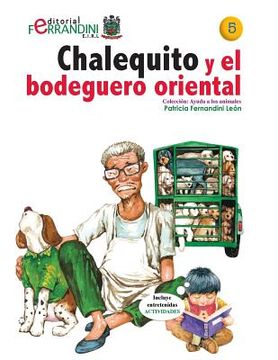 portada Chalequito y el bodeguero oriental: Tomo 5 de la colección Ayuda a los animales