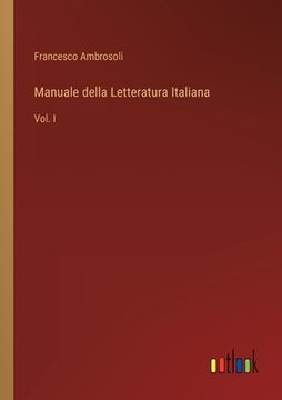 portada Manuale della Letteratura Italiana: Vol. I (in Italian)