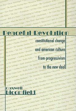 portada peaceful revolution: constitutional change and american culture from progressivism to the new deal