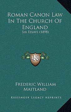 portada roman canon law in the church of england: six essays (1898) (in English)
