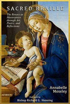 portada Sacred Braille: The Rosary as Masterpiece Through Art, Poetry, and Reflection (en Inglés)