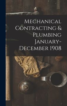 portada Mechanical Contracting & Plumbing January-December 1908 (in English)