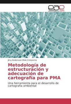 portada Metodología de estructuración y adecuación de cartografía para PMA: Una herramienta para el desarrollo de cartografía ambiental (Spanish Edition)