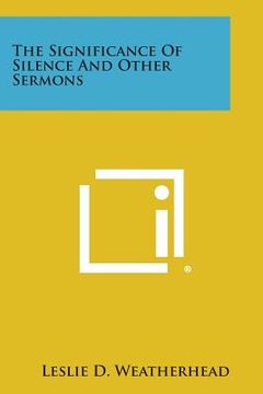 portada The Significance of Silence and Other Sermons (en Inglés)