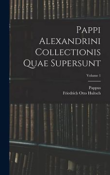 portada Pappi Alexandrini Collectionis Quae Supersunt; Volume 1 (in Ancient Greek)