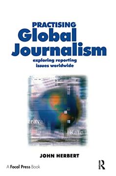 portada Practising Global Journalism: Exploring Reporting Issues Worldwide (en Inglés)