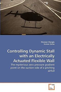 portada controlling dynamic stall with an electrically actuated flexible wall (en Inglés)