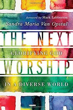 portada The Next Worship: Glorifying God in a Diverse World (en Inglés)