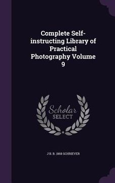 portada Complete Self-instructing Library of Practical Photography Volume 9 (en Inglés)