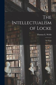 portada The Intellectualism of Locke: an Essay (en Inglés)