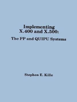 portada implementing x.400 and x.500: the pp and quipu systems (in English)