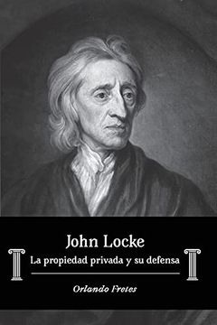 portada John Locke: La Propiedad Privada y su Defensa