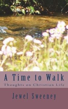 portada A Time to Walk: Thoughts on Christian Life (in English)