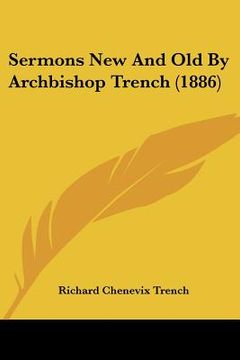 portada sermons new and old by archbishop trench (1886) (en Inglés)