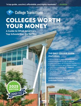 portada Colleges Worth Your Money: A Guide to What America's Top Schools Can Do for You