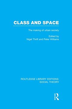 portada Class and Space (Rle Social Theory): The Making of Urban Society