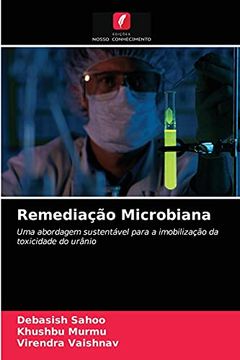 portada Remediação Microbiana: Uma Abordagem Sustentável Para a Imobilização da Toxicidade do Urânio (en Portugués)