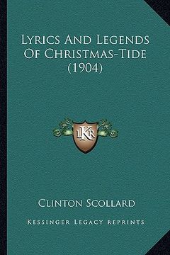 portada lyrics and legends of christmas-tide (1904) (en Inglés)