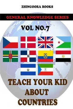 portada Teach Your Kids About Countries [Vol 7] (en Inglés)