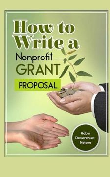 portada How to Write a Nonprofit Grant Proposal: Writing Winning Proposals to Fund Your Programs and Projects (en Inglés)