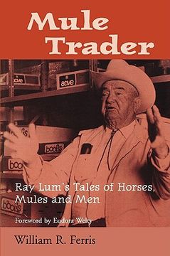 portada mule trader: ray lum 's tales of horses, mules, and men (en Inglés)