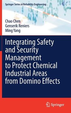portada Integrating Safety and Security Management to Protect Chemical Industrial Areas from Domino Effects (en Inglés)