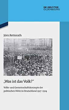 portada "Was ist das Volk? "W Volks- und Gemeinschaftskonzepte der Politischen Mitte in Deutschland 1917-1924 