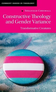 portada Constructive Theology and Gender Variance: Transformative Creatures (Current Issues in Theology) 
