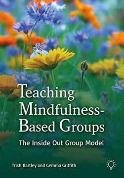portada Teaching Mindfulness-Based Groups: The Inside Out Group Model (en Inglés)