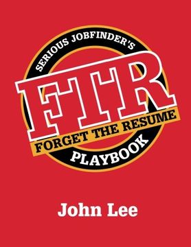 portada Forget the Resume: The Serious Job Finder's Playbook