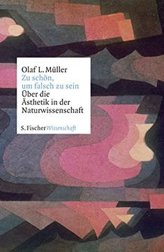 portada Zu Schön, um Falsch zu Sein: Über die Ästhetik in der Naturwissenschaft (en Alemán)