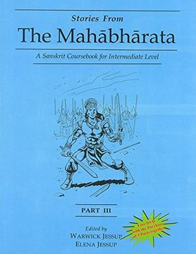 portada Stories From the Mahabharata: A Sanskrit Coursebook for Intermediate Level: A Sanskrit Language Course (Part 3)