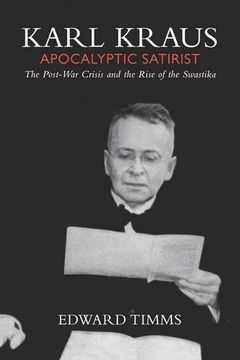 portada Karl Kraus: Apocalyptic Satirist, Volume 2: The Postwar Crisis and the Rise of the Swastika (in English)