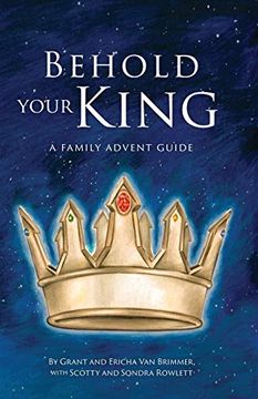 portada Behold Your King: A Family Advent Guide (en Inglés)