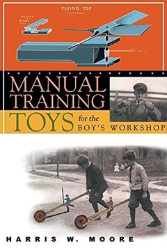 portada Manual Training Toys for the Boy's Workshop (Woodworking Classics) (en Inglés)