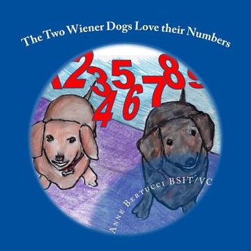 portada The Two Wiener Dogs Love their Numbers: Adding and Subtracting with the Two Wiener Dogs (en Inglés)