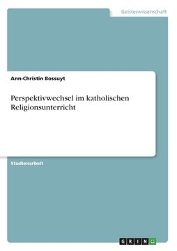 portada Perspektivwechsel im katholischen Religionsunterricht (en Alemán)
