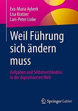 portada Weil Führung sich ändern muss: Aufgaben und Selbstverständnis in der digitalisierten Welt