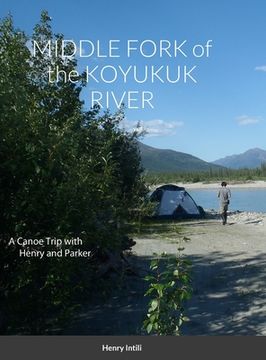 portada MIDDLE FORK of the KOYUKUK RIVER (en Inglés)