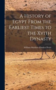 portada A History of Egypt From the Earliest Times to the Xvith Dynasty (in English)