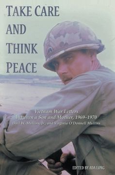 portada Take Care and Think Peace: Vietnam War Letters between a Son and Mother, 1969-1970 (in English)