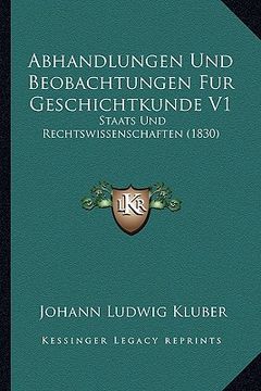 portada Abhandlungen Und Beobachtungen Fur Geschichtkunde V1: Staats Und Rechtswissenschaften (1830) (in German)