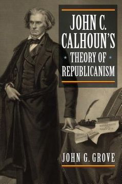 portada John C. Calhoun's Theory of Republicanism (en Inglés)