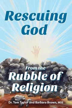 portada Rescuing God From the Rubble of Religion (en Inglés)