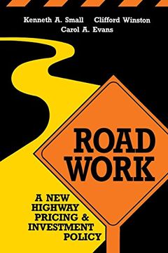 portada Road Work: A new Highway Pricing and Investment Policy (en Inglés)
