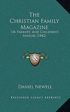 portada the christian family magazine: or parents' and children's annual (1842) (in English)