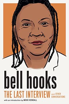 portada Bell Hooks: The Last Interview: And Other Conversations (The Last Interview Series) (en Inglés)