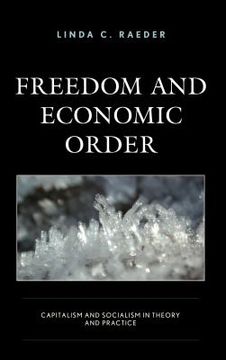 portada Freedom and Economic Order: Capitalism and Socialism in Theory and Practice (en Inglés)