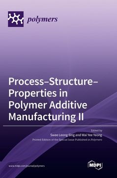 portada Process-Structure-Properties in Polymer Additive Manufacturing II (en Inglés)